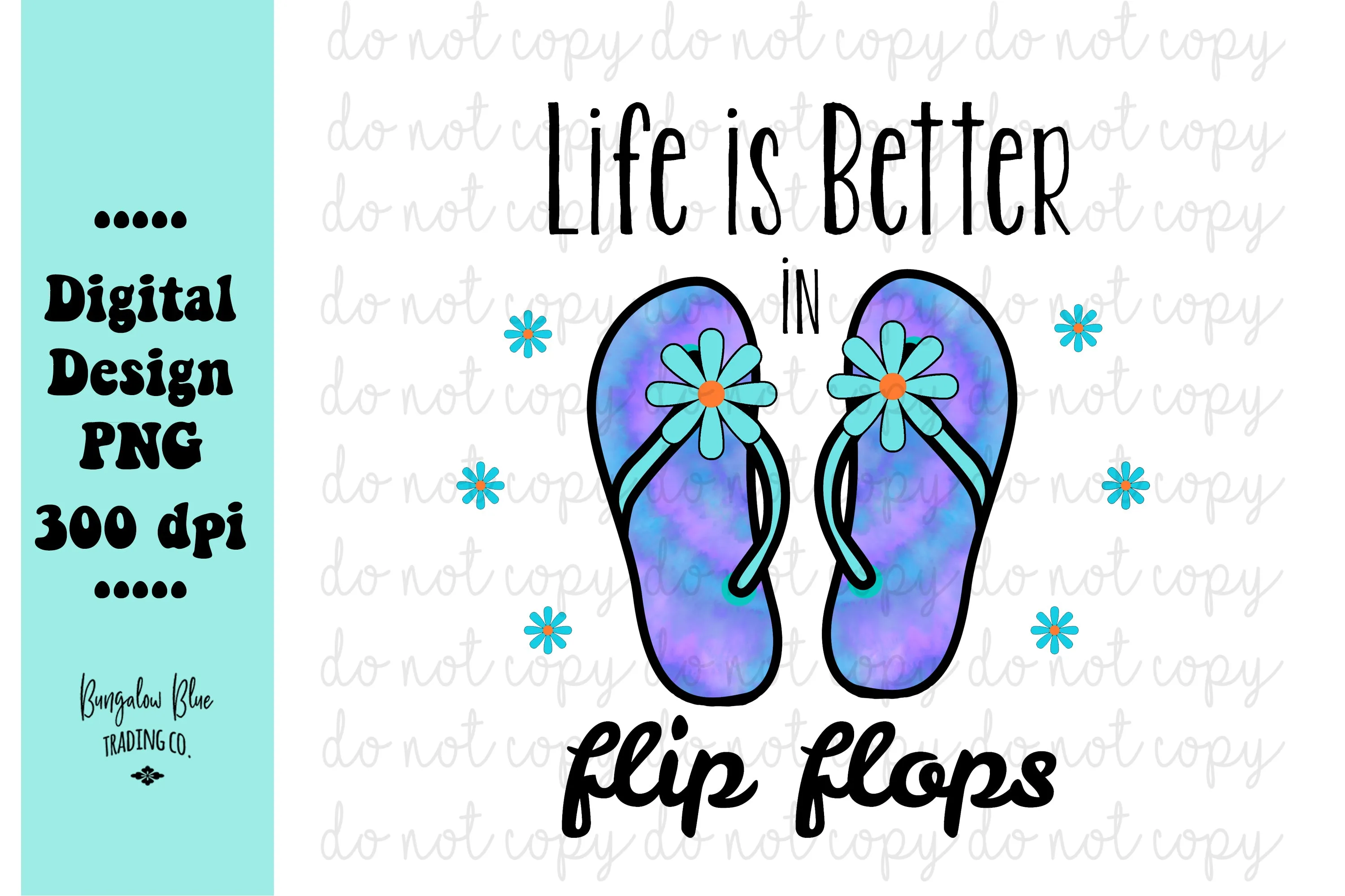 Life Is Better In Flip Flops- Digital Download