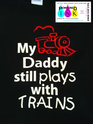 My Daddy * Boyfriend * Husband * I * Still Plays with Trains T-shirt * Father's tee *